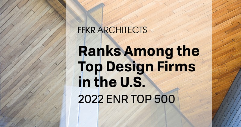 FFKR Architects On ENR's 2022 Top 500 Design Firms - FFKR Architects